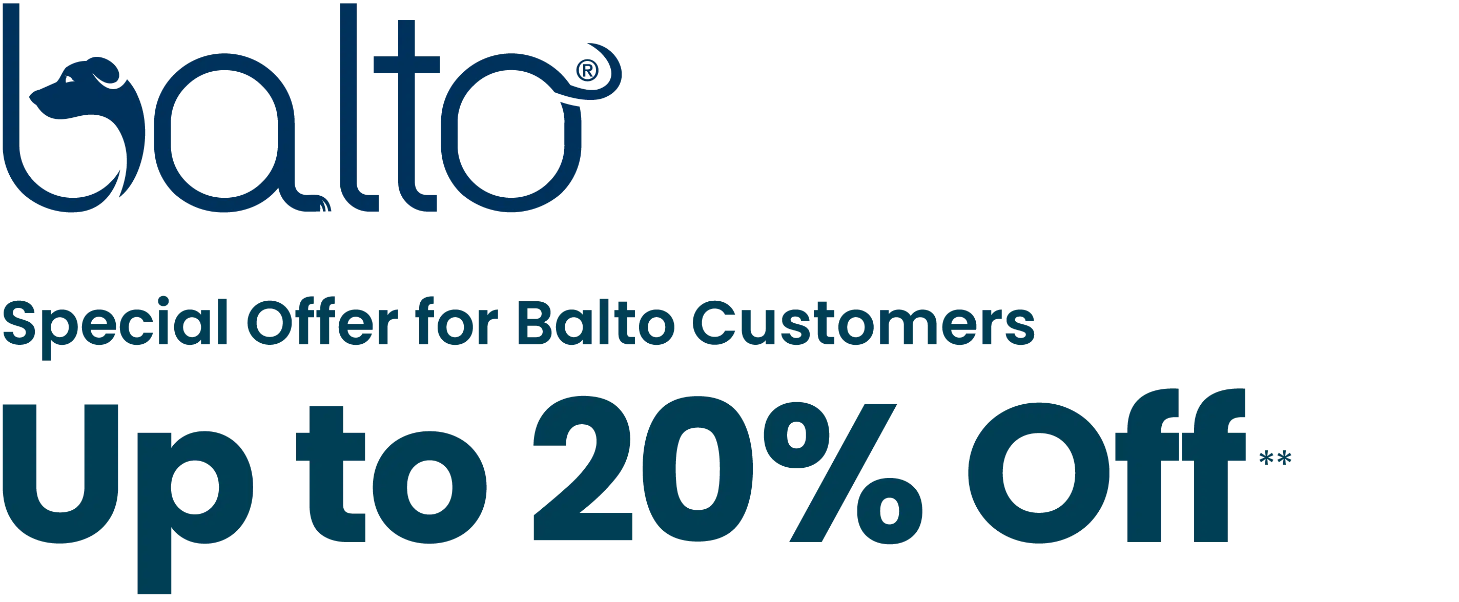 Balto offers up to 20% off.